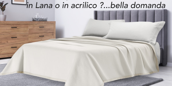 Sta arrivando l'inverno, preparati con la coperta, in acrilico o in lana ?